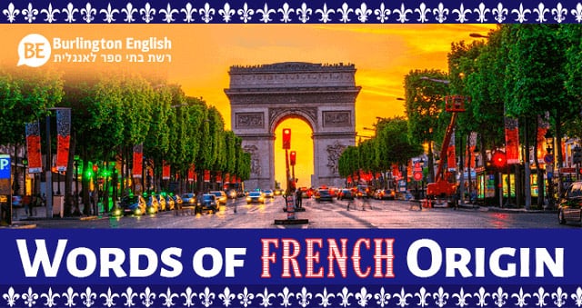 חידון: 10 מילים באנגלית שבמקור הגיעו מצרפתית!